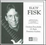 Eliot Fisk performs Baroque Guitar Transcriptions