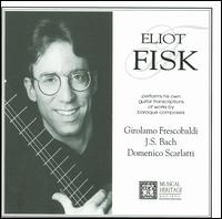 Eliot Fisk performs Baroque Guitar Transcriptions - Eliot Fisk (guitar)