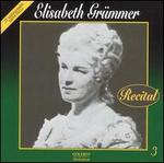Elisabeth Gr�mmer: Recital - Constance Shacklock (vocals); Elisabeth Gr�mmer (soprano); Hans Hotter (bass baritone); Hilde G�den (soprano);...