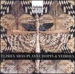 Elisha Abas plays Chopin & Yedida