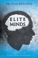 Elite Minds: Creating the Competitive Advantage