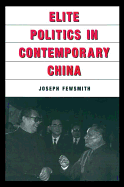 Elite Politics in Contemporary China