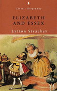Elizabeth and Essex: A Tragic History