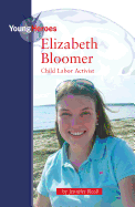 Elizabeth Bloomer: Child Labor Activist