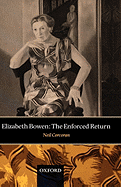 Elizabeth Bowen: The Enforced Return