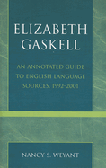 Elizabeth Gaskell: An Annotated Guide to English Language Sources, 1992-2001