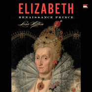 Elizabeth: Renaissance Prince