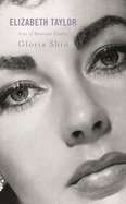 Elizabeth Taylor: Icon of American Empire