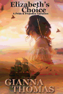 Elizabeth's Choice: A Pride and Prejudice Variation