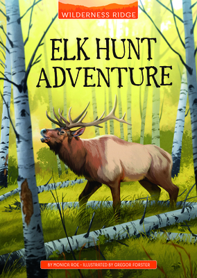 Elk Hunt Adventure - Roe, Monica