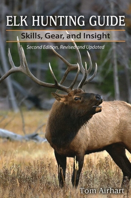 Elk Hunting Guide - Airhart, Tom