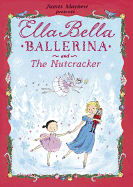 Ella Bella Ballerina and the Nutcracker