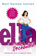 Ella Enchanted - Levine, Gail Carson