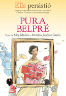 Ella Persisti? Pura Belpr? / She Persisted: Pura Belpr?
