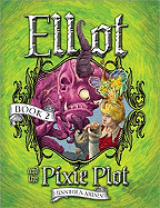 Elliot and the Pixie Plot