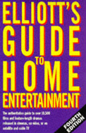 Elliot's Guide to Home Entertainment - Elliot, John