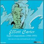 Elliott Carter: Eight Compositions