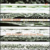 Elliott Sharp: Dispersion - Elliott Sharp (guitar); Veni Academy; Marian Lejava (conductor)