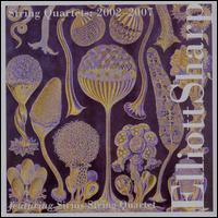 Elliott Sharp: String Quartets 2002-2007 - Elliott Sharp