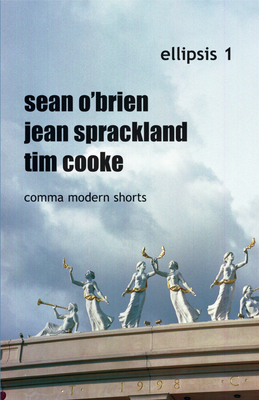 Ellipsis 1: Comma Modern Shorts - O'Brien, Sean, and Sprackland, Jean, and Cooke, Tim