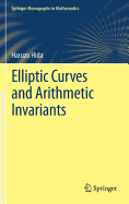 Elliptic Curves and Arithmetic Invariants