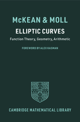 Elliptic Curves - McKean, Henry, and Moll, Victor, and Kasman, Alex (Foreword by)