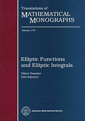 Elliptic Functions and Elliptic Intergrals - Prasolov, V V