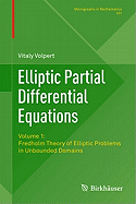 Elliptic Partial Differential Equations: Volume 1: Fredholm Theory of Elliptic Problems in Unbounded Domains