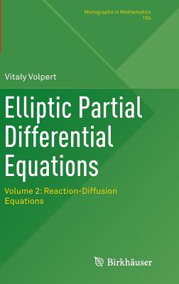Elliptic Partial Differential Equations: Volume 2: Reaction-Diffusion Equations - Volpert, Vitaly