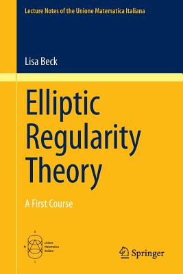 Elliptic Regularity Theory: A First Course - Beck, Lisa