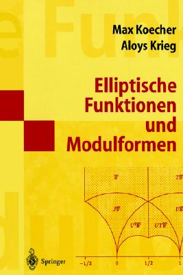 Elliptische Funktionen Und Modulformen - Koecher, Max, and Krieg, Aloys