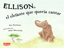 Ellison, El Elefante Que Queria Cantar