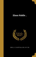 Elmer Riddle ..