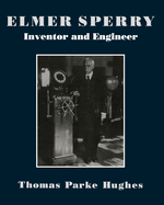 Elmer Sperry: Inventor and Engineer