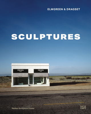Elmgreen & Dragset: Sculptures - Arnold, Leigh (Editor), and Iannacchione, Anita (Editor), and Getsy, David J. (Text by)