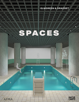 Elmgreen & Dragset: Spaces - Elmgreen, Michael, and Dragset, Ingar, and Sohn, Yookyung (Introduction by)