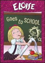 Eloise: Eloise Goes to School
