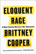 Eloquent Rage: A Black Feminist Discovers Her Superpower