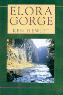 Elora Gorge: A Visitor's Guide - Hewitt, Ken