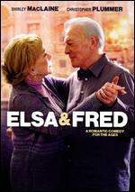 Elsa & Fred - Anna Pavignano; Michael Radford