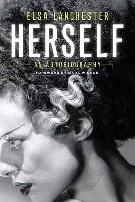 Elsa Lanchester, Herself - Lanchester, Elsa, and Wilson, Mara (Foreword by)