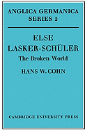 Else Lasker-Sch�ler: The Broken World