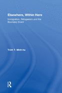 Elsewhere, Within Here: Immigration, Refugeeism and the Boundary Event