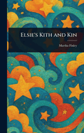 Elsie's Kith and Kin