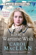 Elsie's Wartime Wish: A captivating WW2 family saga that will pull at your heart-strings
