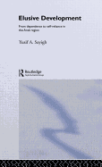 Elusive Development: From Dependence to Self-Reliance in the Arab Region