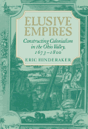 Elusive Empires: Constructing Colonialism in the Ohio Valley, 1673 1800