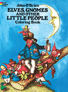 Elves, Gnomes, and Other Little People Coloring Book