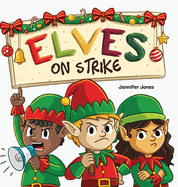 Elves on Strike: A Funny Christmas Rhyming Read Aloud