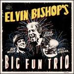 Elvin Bishop's Big Fun Trio